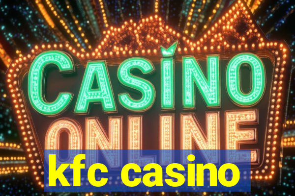 kfc casino